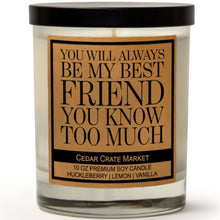 Load image into Gallery viewer, You Will Always Be My Best Friend | Best Friend Candle Gift