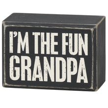 Load image into Gallery viewer, I'm The Fun Grandpa Box Sign