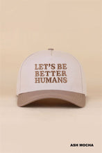 Load image into Gallery viewer, Let's Be Better Humans Two Tone Snapback Hat
