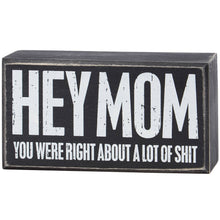 Load image into Gallery viewer, Hey Mom Box Sign