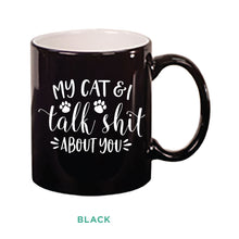 Load image into Gallery viewer, My Cat & I Talk Shit Mug - Simply Susan’s