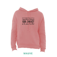 Load image into Gallery viewer, My Parenting Style Hooded Sweatshirt
