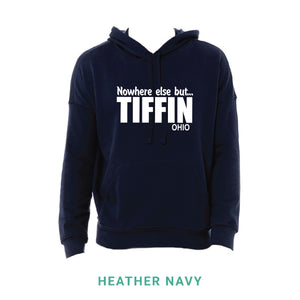 Nowhere Else But Tiffin Hooded Sweatshirt