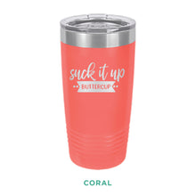 Load image into Gallery viewer, Suck It Up Buttercup Tumbler - Simply Susan’s