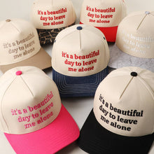 Load image into Gallery viewer, It's a Beautiful Day to Leave Me Alone Trucker Hat

