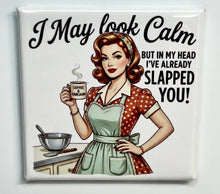 Load image into Gallery viewer, Bold Snarky Gift Magnet - I May Look Calm BUT..... - Simply Susan’s
