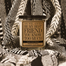 Load image into Gallery viewer, You Will Always Be My Best Friend | Best Friend Candle Gift
