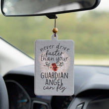 Load image into Gallery viewer, Never Drive Faster Than Your Guardian Angel Can Fly - Simply Susan’s

