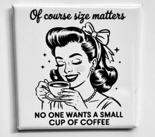 Load image into Gallery viewer, Cheeky Vintage Vibe Magnet - Of Course Size Matters - Simply Susan’s
