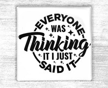 Load image into Gallery viewer, Funny Magnet - I Said What Everyone Was Thinking - Simply Susan’s
