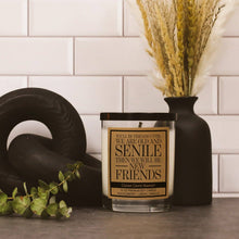 Load image into Gallery viewer, We'll Be Friends Until We Are Old and Senile Candle
