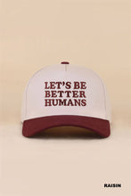 Load image into Gallery viewer, Let's Be Better Humans Two Tone Snapback Hat
