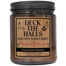 Load image into Gallery viewer, Christmas Candle - Deck The Halls, Not Your Family
