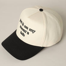 Load image into Gallery viewer, Put It On My Mom's Tab Embroidery Two-Tone Hat
