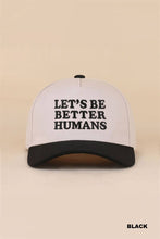 Load image into Gallery viewer, Let's Be Better Humans Two Tone Snapback Hat
