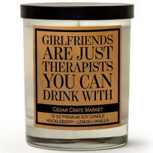 Load image into Gallery viewer, Girlfriends Are Just Therapists You Can Drink With Candle
