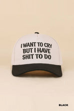 Load image into Gallery viewer, I Want To Cry But I Have Shit To Do Two Tone Snapback Hat
