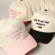 Load image into Gallery viewer, Put It On My Mom's Tab Embroidery Two-Tone Hat
