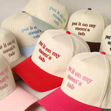 Load image into Gallery viewer, Put It On My Mom's Tab Embroidery Two-Tone Hat
