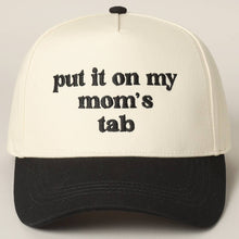 Load image into Gallery viewer, Put It On My Mom's Tab Embroidery Two-Tone Hat

