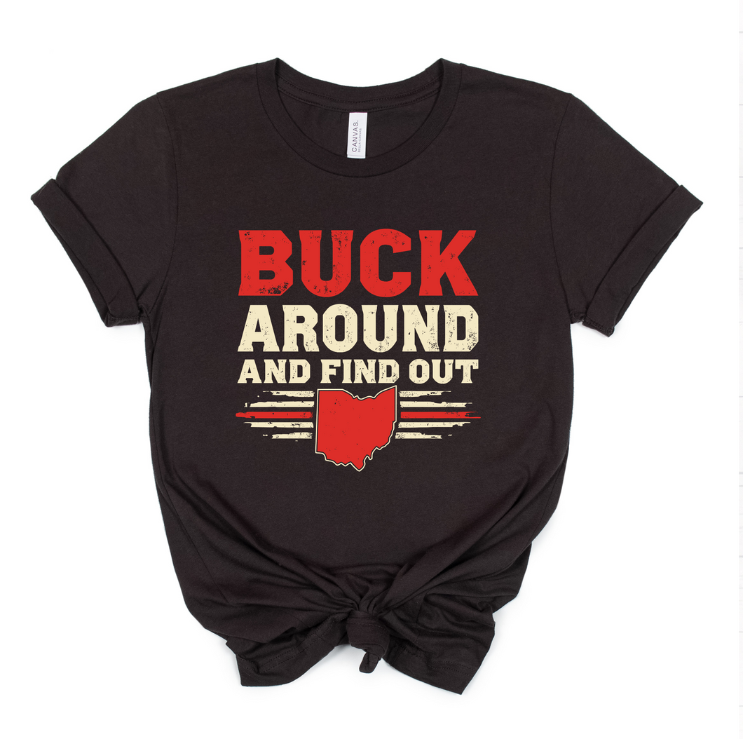 Buck Around & Find Out T-Shirt