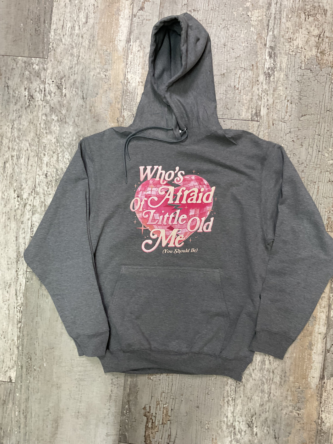 Who's Afraid of Little Old Me Sweatshirt