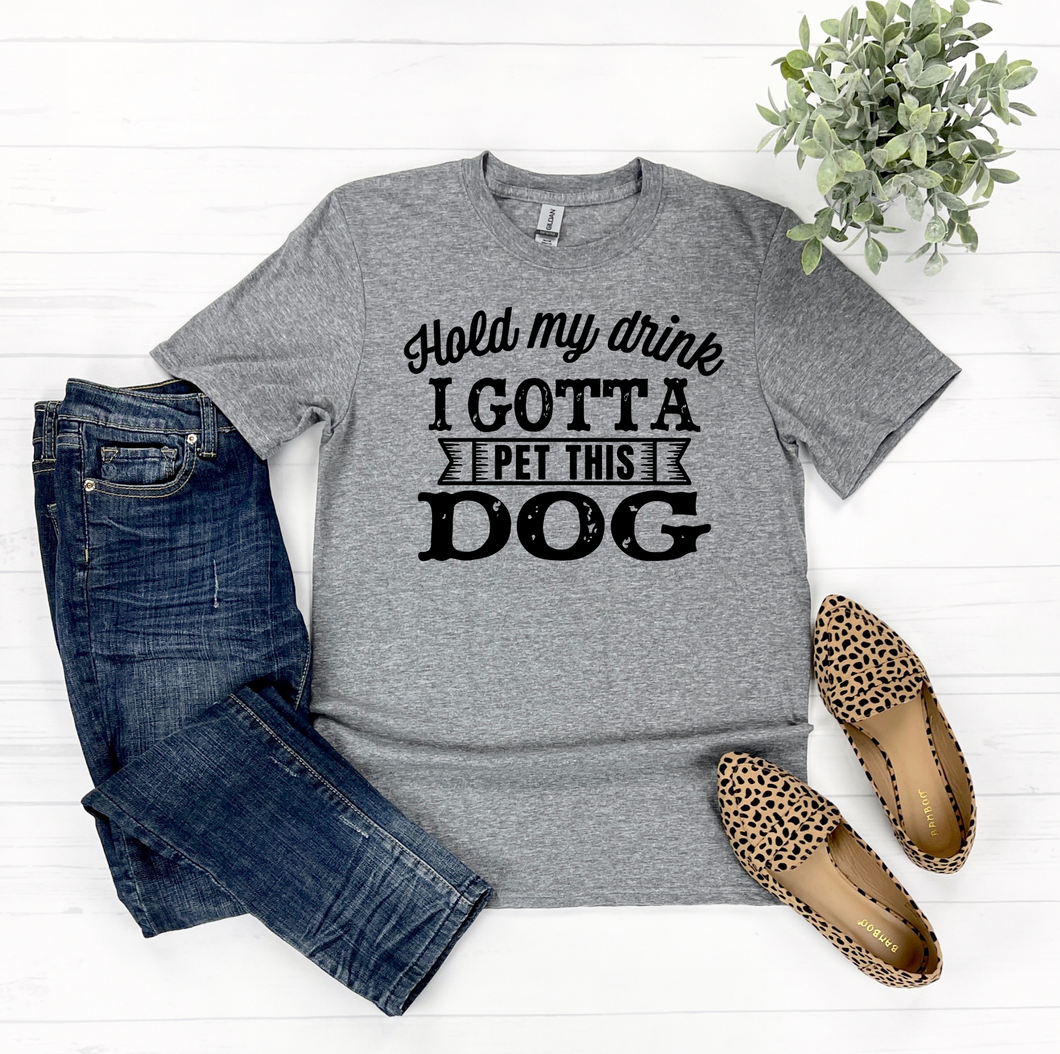 Hold My Drink, I need To Pet This Dog T-Shirt