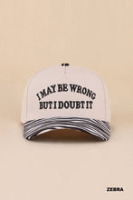 Load image into Gallery viewer, I May Be Wrong But I Doubt It Two Tone Snapback Hat
