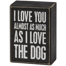 Load image into Gallery viewer, Love You Almost As Much Box Sign
