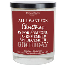Load image into Gallery viewer, December Birthday - All I Want For Christmas is . .
