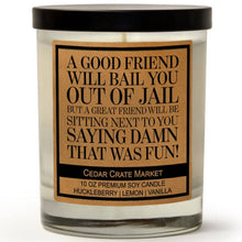 Load image into Gallery viewer, A Good Friend Will Bail You Out of Jail - Friend Candle
