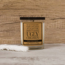 Load image into Gallery viewer, At Least You Don't Have Ugly Children Mother's Day Candle
