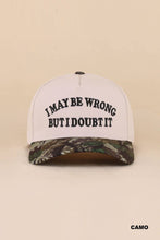 Load image into Gallery viewer, I May Be Wrong But I Doubt It Two Tone Snapback Hat
