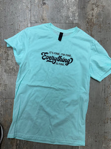 It's Fine. I'm Fine Everything Is Fine TShirt