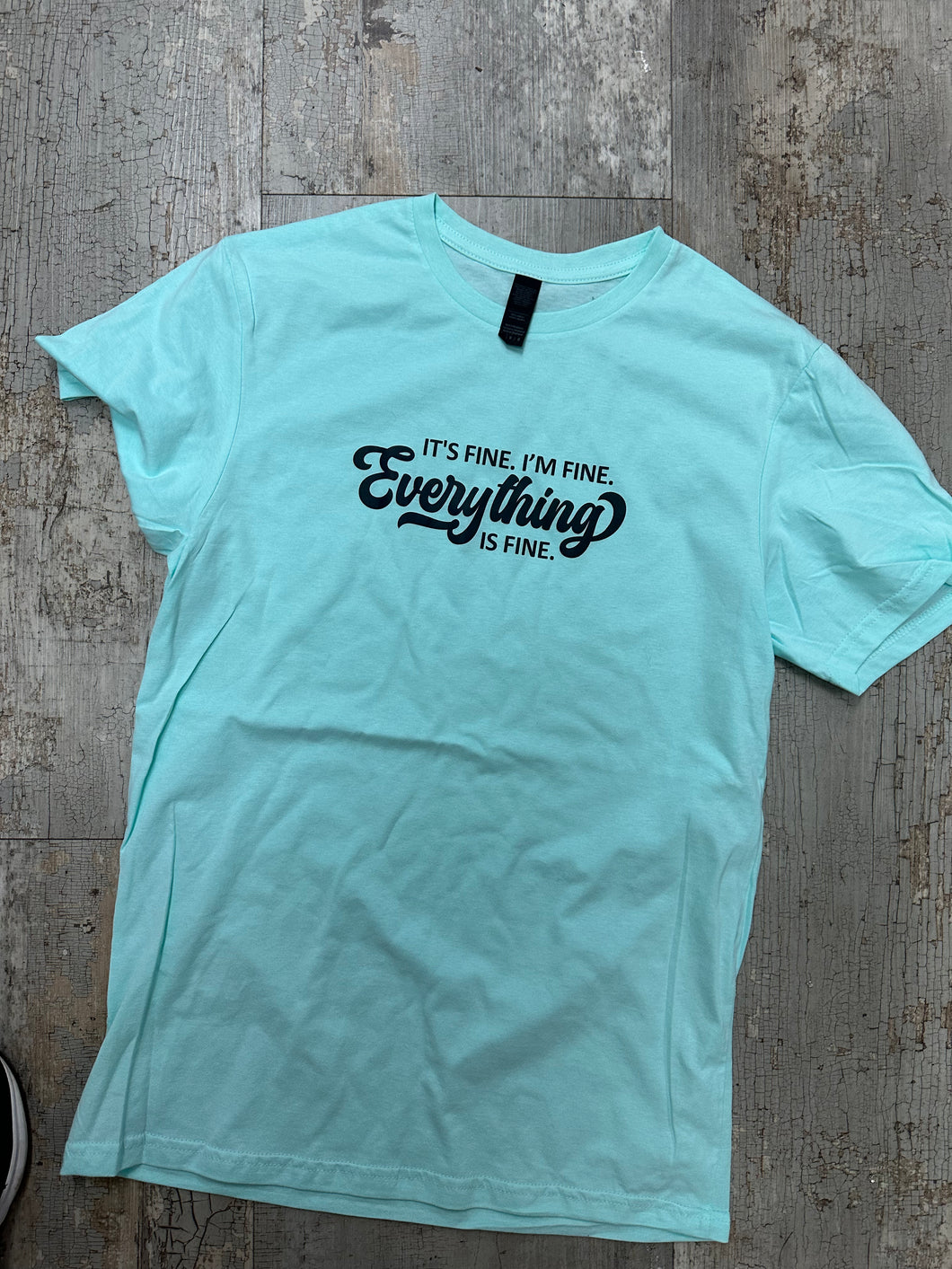 It's Fine. I'm Fine Everything Is Fine TShirt