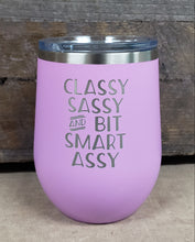 Load image into Gallery viewer, Classy Sassy  12oz Wine Tumbler - Simply Susan’s

