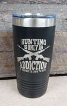 Load image into Gallery viewer, Hunting Is An Addiction Tumbler - Simply Susan’s
