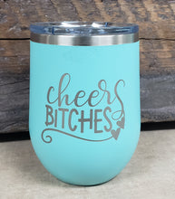Load image into Gallery viewer, Cheers Bitches 12oz Wine Tumbler - Simply Susan’s
