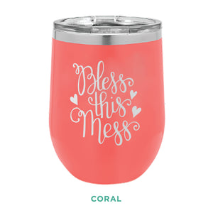 Bless This Mess 12oz Wine Tumbler