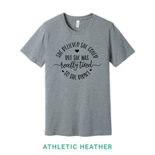 Load image into Gallery viewer, She Believed She Could But She Was Really Tired Crew Neck T-Shirt
