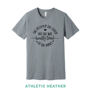 She Believed She Could But She Was Really Tired Crew Neck T-Shirt