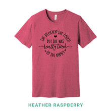 Load image into Gallery viewer, She Believed She Could But She Was Really Tired Crew Neck T-Shirt
