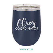 Load image into Gallery viewer, Chaos Coordinator 12oz Wine Tumbler
