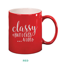 Load image into Gallery viewer, Classy But I Cuss A Lot Mug
