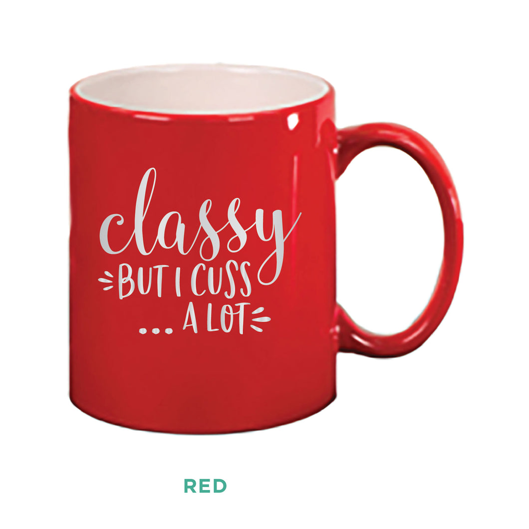 Classy But I Cuss A Lot Mug