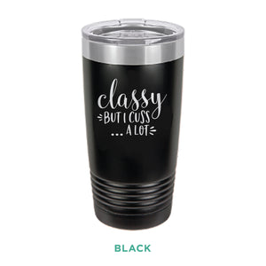Classy But I Cuss A Lot Tumbler