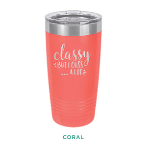 Classy But I Cuss A Lot Tumbler