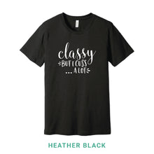 Load image into Gallery viewer, Classy But I Cuss A Lot Crew Neck T-Shirt
