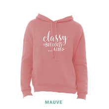 Load image into Gallery viewer, Classy But I Cuss A Lot Hooded Sweatshirt
