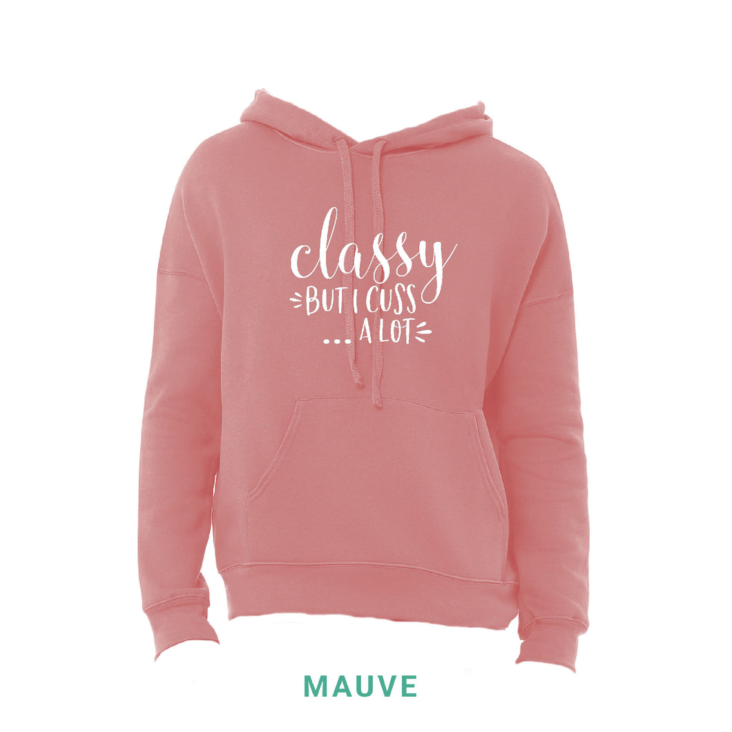 Classy But I Cuss A Lot Hooded Sweatshirt